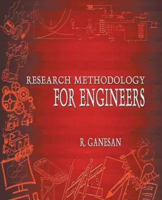 R Ganesan - Research Methodology for Engineers, Häftad. Tillgänglighet: Lägg i varukorg