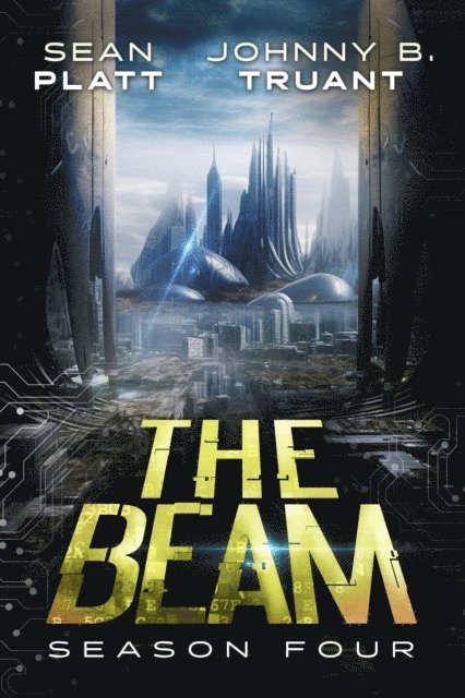 Sean Platt, Johnny B. Truant - Beam: Season Four, E-bok