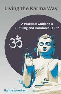 Randy Woodrum - Living the Karma Way, Häftad. Tillgänglighet: Lägg i varukorg