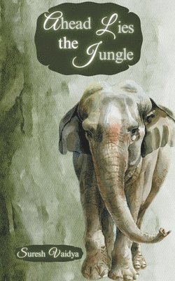 Suresh Vadaiya - Ahead Lies The Jungle, Häftad