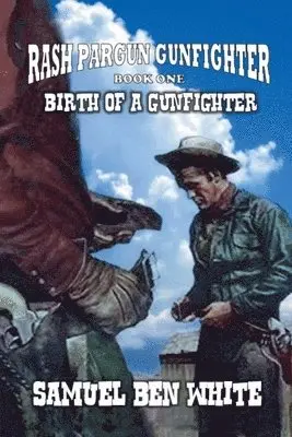 Samuel Ben White - Rash Pargun Gunfighter - Birth of a Gunfighter, Häftad. Tillgänglighet: Lägg i varukorg