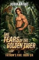 Robin Knight - Tears of the Golden Tiger, Häftad