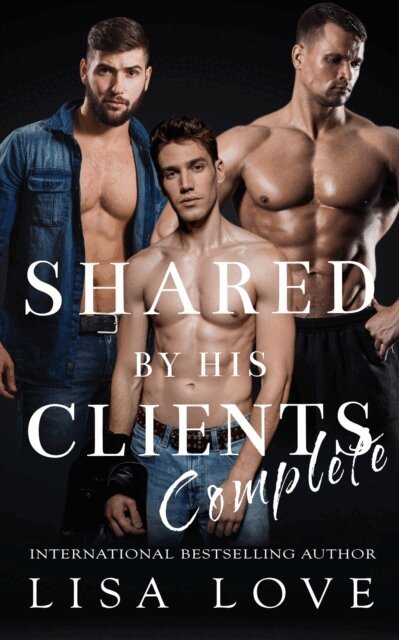 Lisa Love - Shared by His Clients - Complete, E-bok