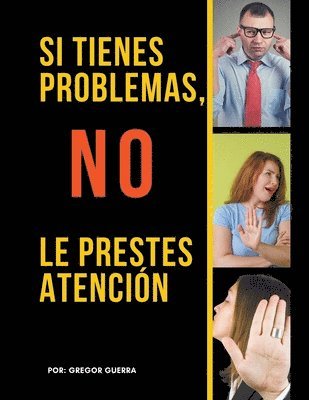 Gregor Guerra - Si Tienes Problemas, No les Prestes Atención, Häftad