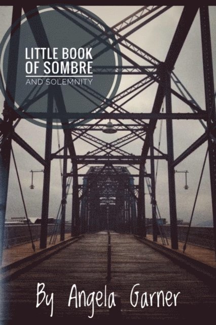 Angela Garner - Little Book of Sombre and Solemnity, E-bok