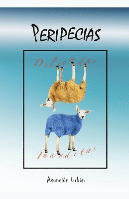 Asunción Urbón - Peripecias Delicadas Inauditas, Häftad. Tillgänglighet: Lägg i varukorg