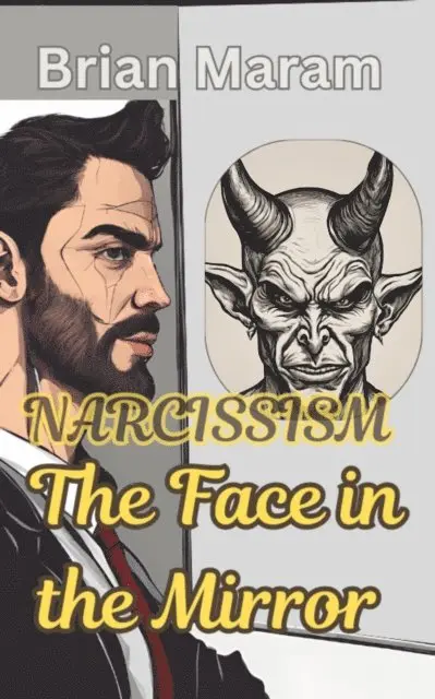 Brian Maram - Narcissism - The Face in the Mirror, E-bok. Tillgänglighet: Lägg i varukorg