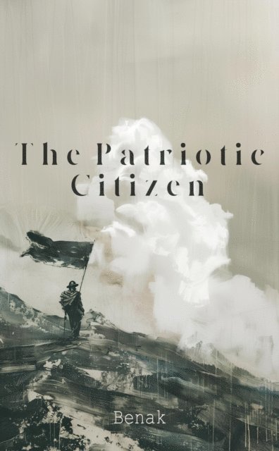 Benak - Patriotic Citizen, E-bok