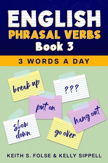 Kelly Sippell, Keith Folse - English Phrasal Verbs Book 3, E-bok