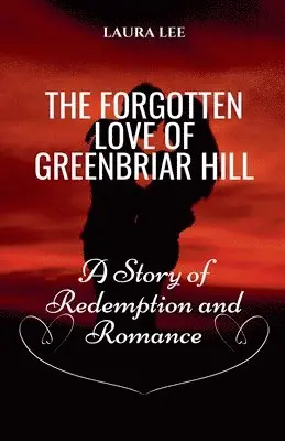 Laura Lee - Forgotten Love of Greenbriar Hill, Häftad. Tillgänglighet: Lägg i varukorg