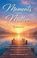 Laura Lee - Moments That Matter, Häftad. Tillgänglighet: Lägg i varukorg
