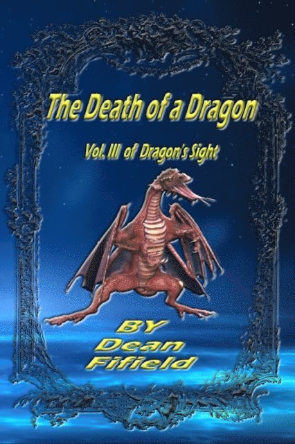Dean Fifield - Death of a Dragon  Vol. III of Dragon's Sight, E-bok