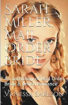Vanessa Sarlson - Sarah Miller, Mail Order Bride, Häftad. Tillgänglighet: Lägg i varukorg