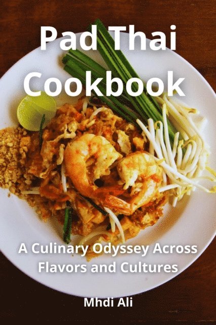 Mhdi Ali - Pad Thai Cookbook, E-bok. Tillgänglighet: Lägg i varukorg