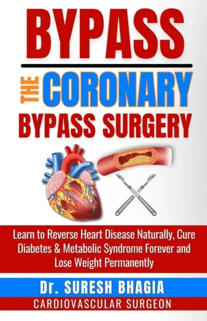 Suresh Bhagia - Bypass the Coronary Bypass Surgery, E-bok. Tillgänglighet: Lägg i varukorg