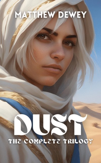 Matthew Dewey - Dust: The Complete Trilogy, E-bok