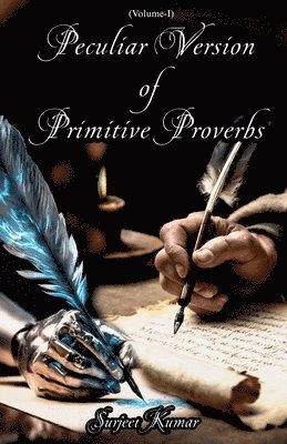 Surjeet Kumar - Peculiar Version of Primitive Proverbs, Häftad