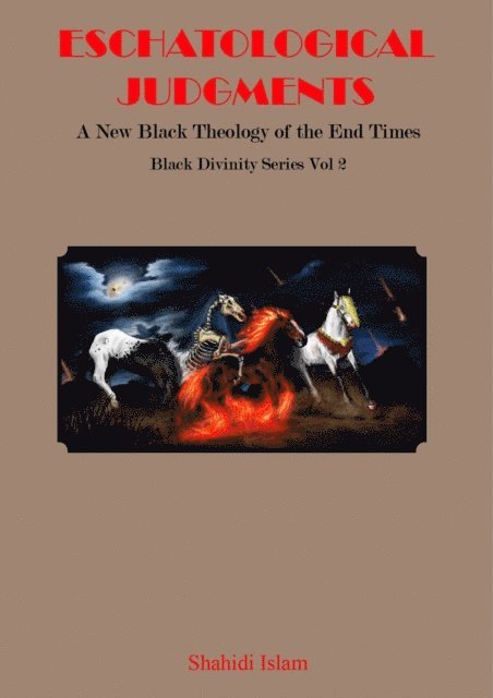 Shahidi Islam - Eschatological Judgments: A New Black Theology of the End Times Black Divinity Series Vol 2, E-bok. Tillgänglighet: Lägg i varukorg