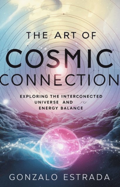 Gonzalo Estrada - Art of Cosmic Connection, E-bok. Tillgänglighet: Lägg i varukorg