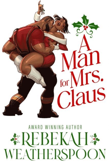 Rebekah Weatherspoon - Man For Mrs. Claus, E-bok