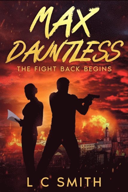 L C Smith - Max Dauntless - The Fight Back Begins, E-bok