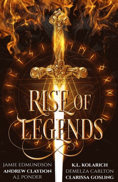 Clarissa Gosling, A J Ponder, Demelza Carlton, Andrew Claydon, K L Kolarich, Jamie Edmundson - Rise of Legends, E-bok