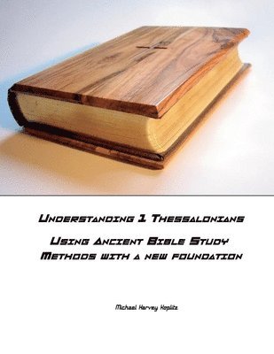 Michael Harvey Koplitz - Understanding 1 Thessalonians, Häftad
