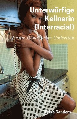 Erika Sanders - Unterwürfige Kellnerin (Interracial), Häftad