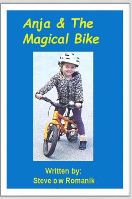 Steve D. W. Romanik - Anja and the Magical Bike, E-bok