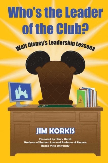 Jim Korkis - Who's the Leader of the Club? Walt Disney's Leadership Lessons, E-bok