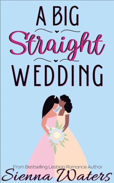 Sienna Waters - Big Straight Wedding, E-bok