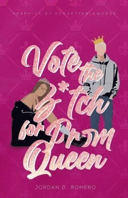 Jordan Romero - Vote the B*tch for Prom Queen, Häftad
