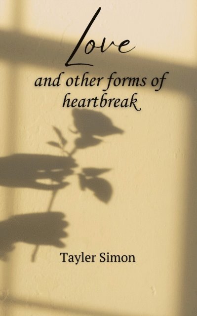 Tayler Simon - Love and Other Forms of Heartbreak, E-bok