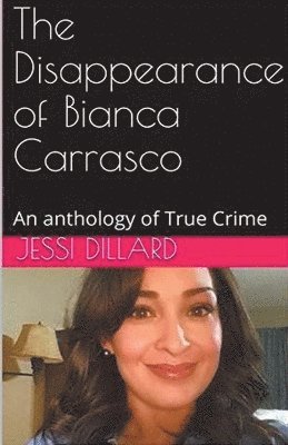 Jessi Dillard - Disappearance of Bianca Carrasco, Häftad. Tillgänglighet: Lägg i varukorg