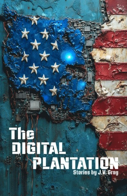 Justin Gray - Digital Plantation, E-bok