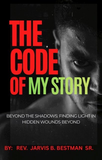 JARVIS B. BESTMAN - Code of My Story, E-bok