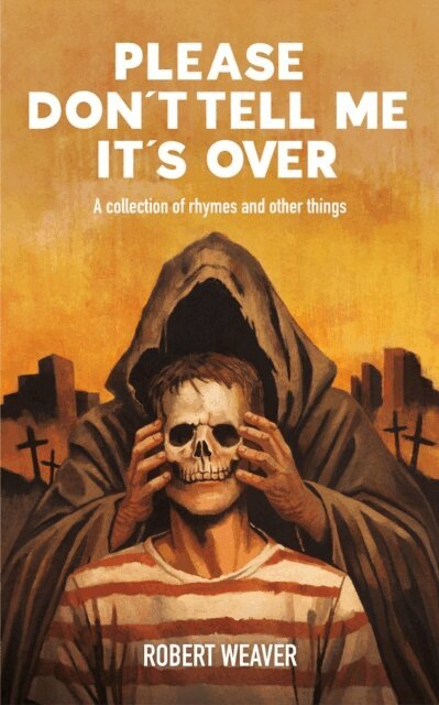 Robert Weaver - Please Don't Tell Me It's Over, E-bok
