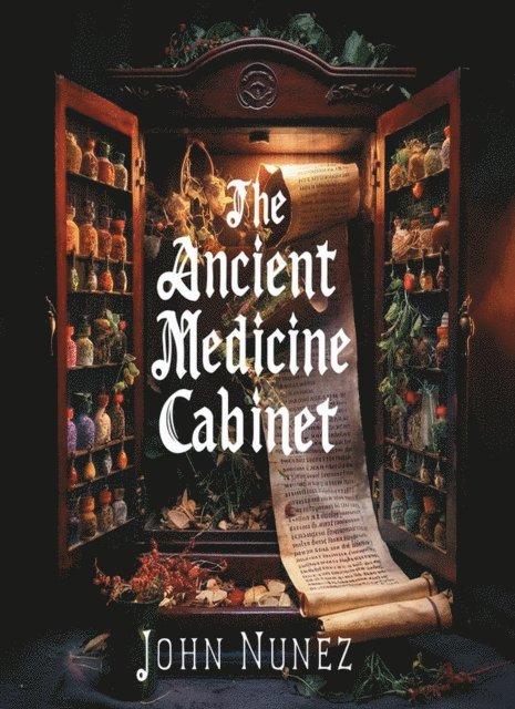 John Nunez - Ancient Medicine Cabinet, E-bok. Tillgänglighet: Lägg i varukorg