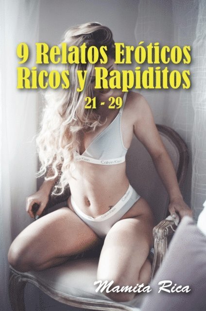 Mamita Rica - 9 Relatos Eroticos Ricos y Rapiditos 21 - 29, E-bok