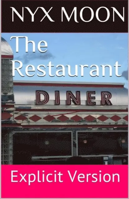 Nyx Moon - Restaurant: Explicit Version, E-bok. Tillgänglighet: Lägg i varukorg