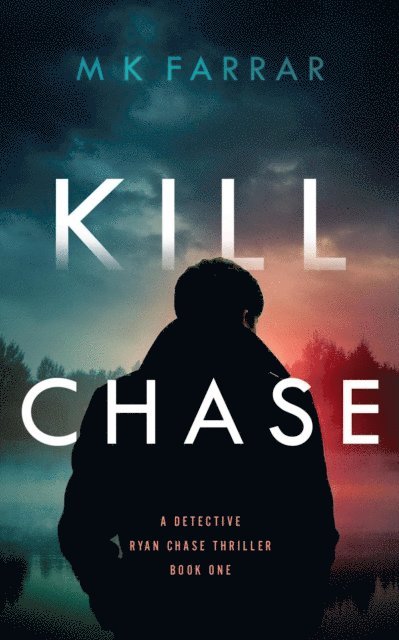 M K Farrar - Kill Chase, E-bok