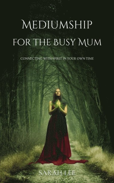 Sarah Lee - Mediumship For the Busy Mum, E-bok