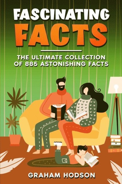 Graham Hodson - Fascinating Facts The Ultimate Collection of 885 Astonishing Facts, E-bok