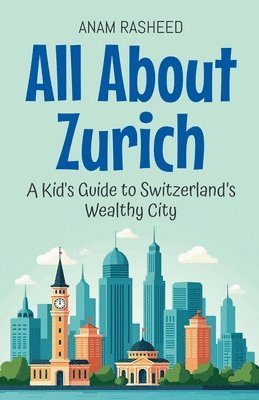 Anam Rasheed - All About Zurich, Häftad