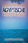 Unverf�lschte �gyptische Ursprung
