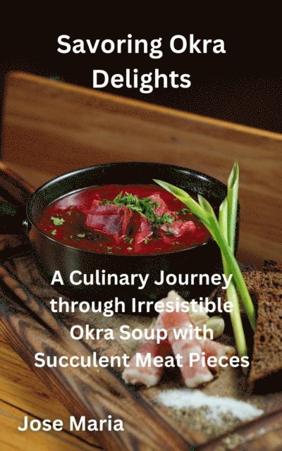 Jose Maria - Savoring Okra Delights, E-bok