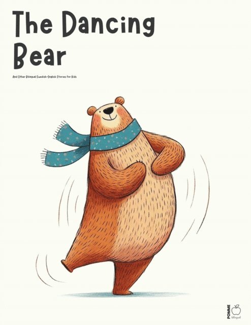 Pomme Bilingual - Dancing Bear And Other Bilingual Swedish-English Stories for Kids, E-bok