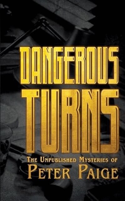 Peter Paige, Encyclopocalypse Publications - Dangerous Turns: The Unpublished Stories of Peter Paige, E-bok