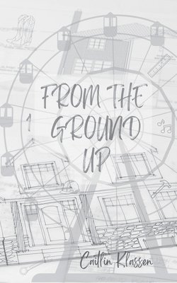 Caitlin Klassen - From The Ground Up, Häftad