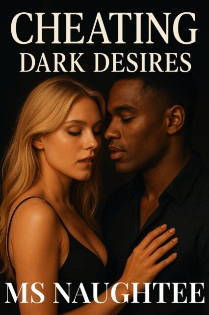 Ms Naughtee - Cheating: Dark Desires, E-bok